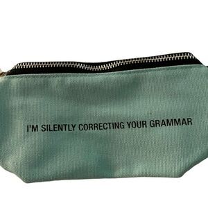 About Face Designs Pencil Pouch -"I'm silently correcting your grammar"